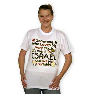 "Someone Who Loves Me Went to Israel..." T-Shirt