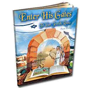 Enter His Gates: To Your Jewish Roots